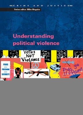 Book cover for Understanding Political Violence: A Criminological Approach