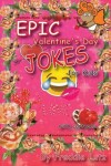 Book cover for Epic Valentine's Day Jokes for Kids