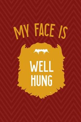 Book cover for My Face Is Well Hung