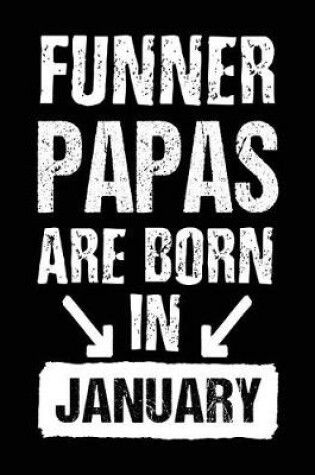 Cover of Funner Papas Are Born In January