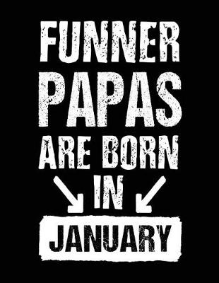 Book cover for Funner Papas Are Born In January