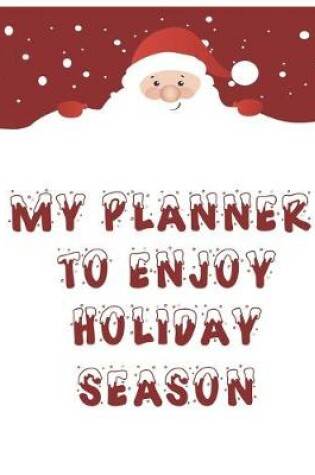 Cover of My Planner To Enjoy Holiday Season