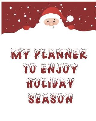 Book cover for My Planner To Enjoy Holiday Season