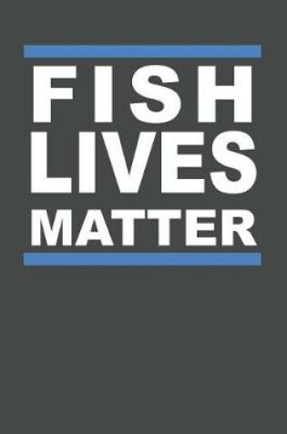 Cover of Fish Lives Matter