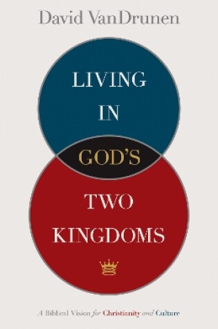 Cover of Living in God's Two Kingdoms