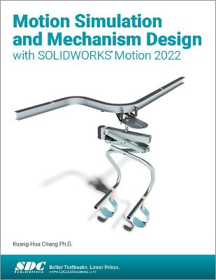 Book cover for Motion Simulation and Mechanism Design with SOLIDWORKS Motion 2022