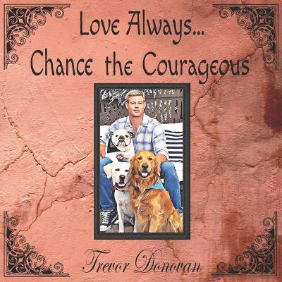 Cover of Love Always... Chance the Courageous