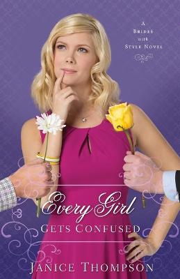 Book cover for Every Girl Gets Confused A Novel