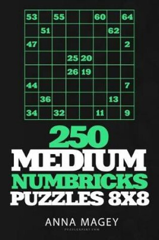 Cover of 250 Medium Numbricks Puzzles 8x8