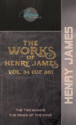 Cover of The Works of Henry James, Vol. 34 (of 36)