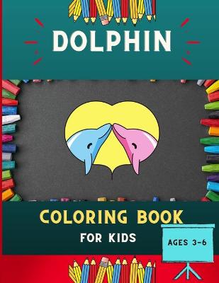 Book cover for Dolphin coloring book for kids ages 3-6
