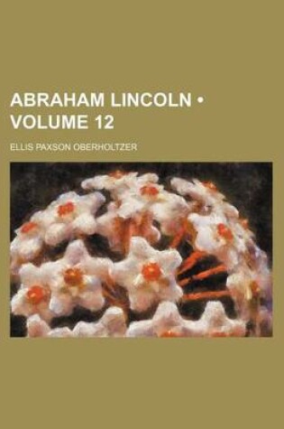 Cover of Abraham Lincoln (Volume 12)