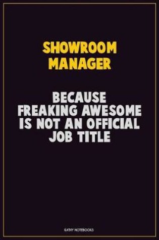 Cover of Showroom Manager, Because Freaking Awesome Is Not An Official Job Title