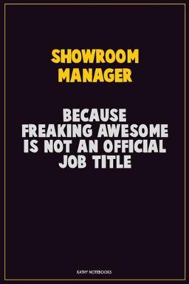 Book cover for Showroom Manager, Because Freaking Awesome Is Not An Official Job Title