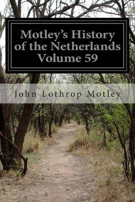 Book cover for Motley's History of the Netherlands Volume 59