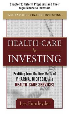 Book cover for Healthcare Investing, Chapter 3 - Reform Proposals and Their Significance to Investors