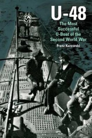 Cover of U-48: the Most Successful U-boat of the Second World War