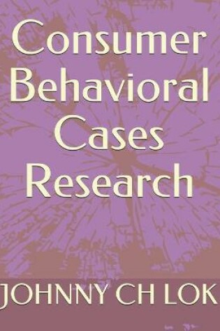 Cover of Consumer Behavioral Cases Research