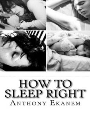 Cover of How to Sleep Right: A Guide to Sleeping Productively