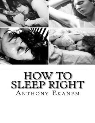 Book cover for How to Sleep Right: A Guide to Sleeping Productively