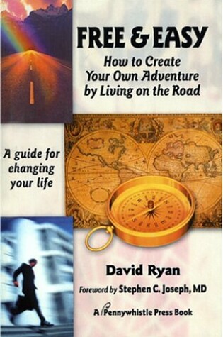 Cover of Free & Easy: How to Create Your Own Adventure by Living on the Road