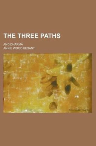 Cover of The Three Paths; And Dharma