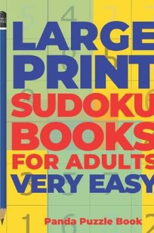 Cover of Large Print Sudoku Books For Adults Very Easy