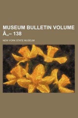 Cover of Museum Bulletin Volume a - 138