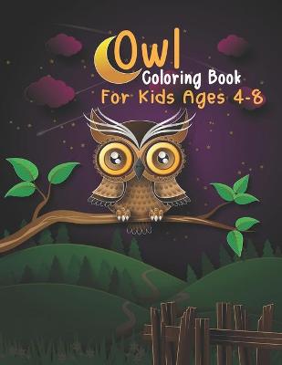 Book cover for Owl Coloring Book For Kids Ages 4-8