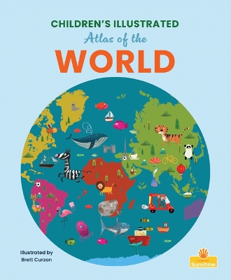 Book cover for Children's Illustrated Atlas of the World