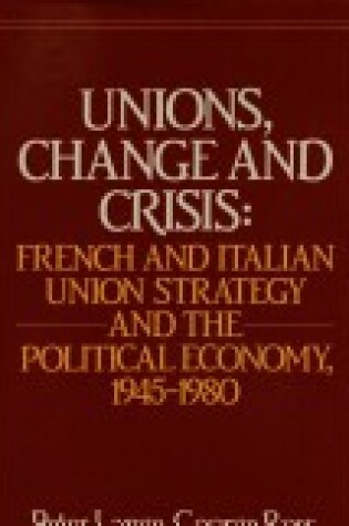 Cover of Unions, Change and Crisis