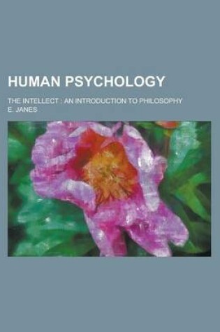 Cover of Human Psychology; The Intellect