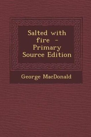 Cover of Salted with Fire - Primary Source Edition