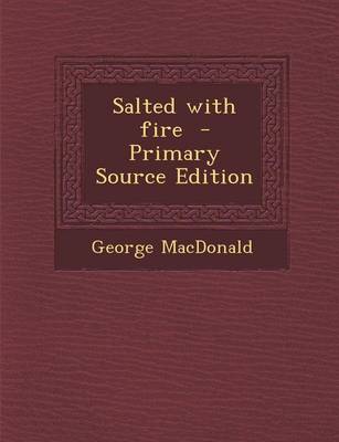 Book cover for Salted with Fire - Primary Source Edition