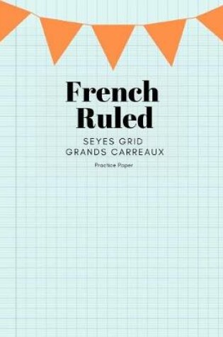 Cover of French Ruled Seyes Grid Grands Carreaux Practice Paper