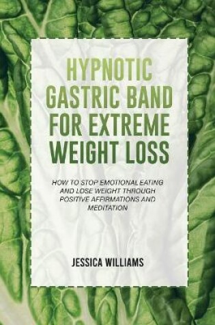 Cover of Hypnotic Gastric Band for Extreme Weight Loss