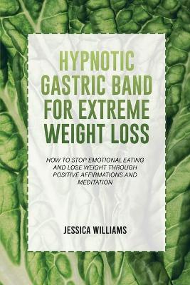Book cover for Hypnotic Gastric Band for Extreme Weight Loss