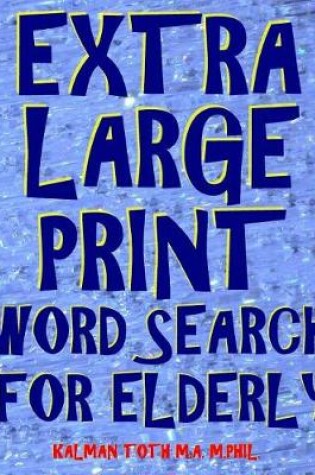 Cover of Extra Large Print Word Search for Elderly