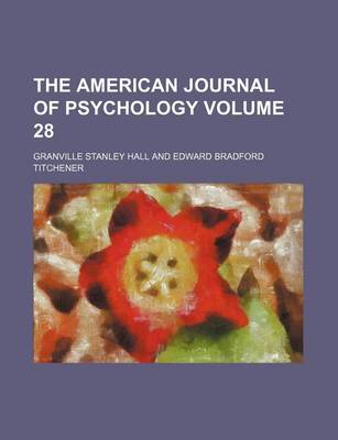 Book cover for The American Journal of Psychology Volume 28