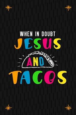 Book cover for When In Doubt Jesus And Tacos