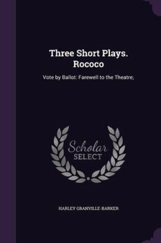 Cover of Three Short Plays. Rococo