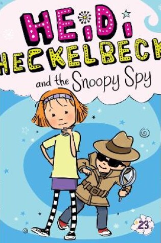 Cover of Heidi Heckelbeck and the Snoopy Spy