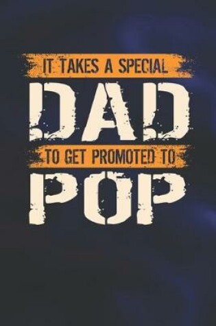 Cover of It Takes A Special Dad To Get Promoted To Pop