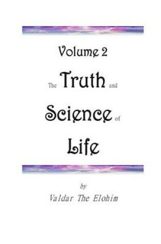 Cover of The Truth and Science of Life - Volume 2