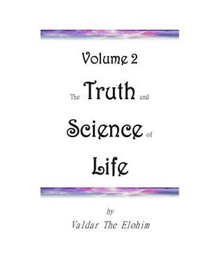 Book cover for The Truth and Science of Life - Volume 2