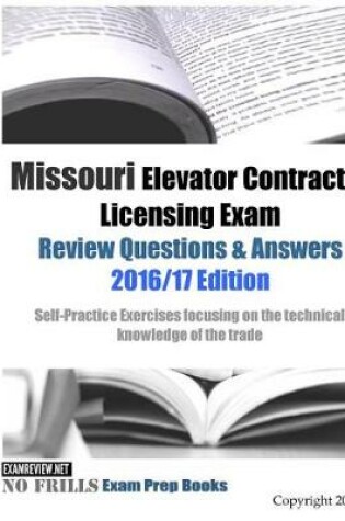 Cover of Missouri Elevator Contractor Licensing Exam Review Questions & Answers 2016/17 Edition