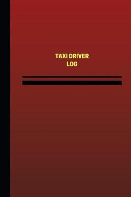 Cover of Taxi Driver Log (Logbook, Journal - 124 pages, 6 x 9 inches)
