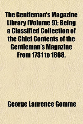 Book cover for The Gentleman's Magazine Library (Volume 9); Being a Classified Collection of the Chief Contents of the Gentleman's Magazine from 1731 to 1868.