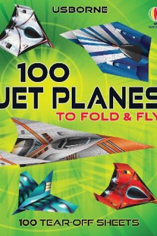 Cover of 100 Jet Planes to Fold and Fly