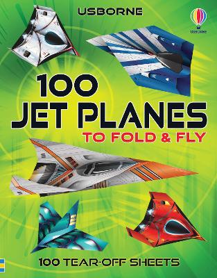 Cover of 100 Jet Planes to Fold and Fly